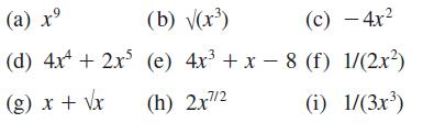 (a) x (b) (x) (d) 4x + 2x5 (e) 4x + x - 8 (f) 1/(2x) (g) x + x (h) 2x7/2 (i) 1/(3x) (c)  4x -