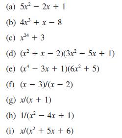 (a) 5x - 2x + 1 (b) 4x + x - 8 (c) x + 3 (d) (e) (x - 3x + 1)(6x + 5) (x+x-2)(3x - 5x + 1) (f) (x-3)/(x - 2)