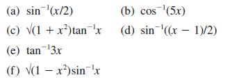 (a) sin (x/2) (b) cos (5x) (c) (1 + x)tan x (d) sin ((x - 1)/2) (e) tan 3x (f) (1-x)sin x