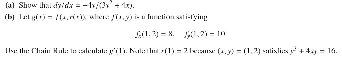 (a) Show that dy/dx = 4y/(3y + 4x). (b) Let g(x) = f(x, r(x)), where f(x, y) is a function satisfying