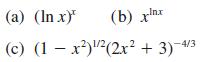 (a) (In x) (b) xinx (c) (1-x)/(2x + 3)-4