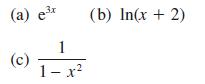 (a) ex (c) 1 1-x (b) In(x + 2)