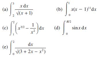 S. 2 (a) x dx (e) (x + 1) (b) (c)  f (x) dx (1) f* 0 dx (3 + 2x - x) 0 x(x - 1)dx sin.x dx