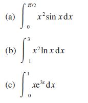 (a) xsin xdx (b) 7/2 (c) or 3 1 Jo \ x uzx xpxax 0