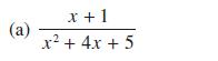 (a) x + 1 x + 4x + 5