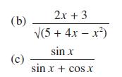 (b) 2x + 3 3 (5 + 4x - x) sin x sin x + cos x
