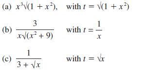 (a) x(1 + x), with t = (1 + x) 3 1 x(x + 9) (b) (c) 1 3+ x with t = X with t = x