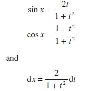 and sin x = COS X = d.x= 21 + 1 1-t 1 + 1 1 2 1+t -dt