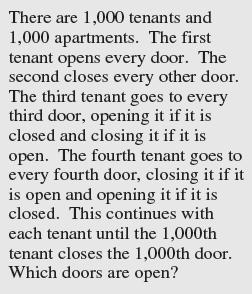 There are 1,000 tenants and 1,000 apartments. The first tenant opens every door. The second closes every