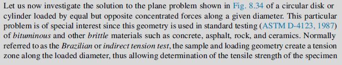 Let us now investigate the solution to the plane problem shown in Fig. 8.34 of a circular disk or cylinder