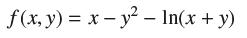 f(x, y) = x - y - In(x + y)