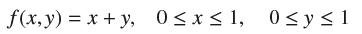 f(x, y) = x+y, 0x1, 0 y 1