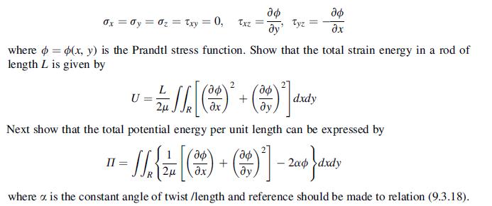 0x = 0y = 0 = Txy = 0, Txz = U where = (x, y) is the Prandtl stress function. Show that the total strain