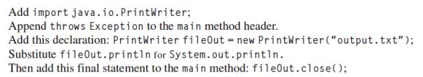 Add import java.io.PrintWriter; Append throws Exception to the main method header. Add this declaration: