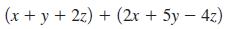 (x + y + 2z) + (2x + 5y - 4z)