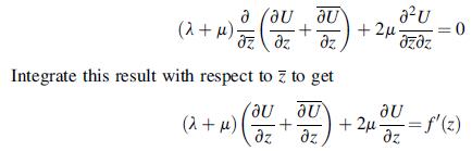 a (au au z (2 + ) = (12 + az dz Integrate this result with respect to Z to get au au z z (2+) + a U +2 zaz zz