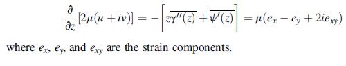 [2(u +iv)] =  [zy(2) + (3)] = (ex  ey + Ziexy) where ex, ey, and exy are the strain components.