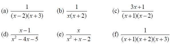 (a) (d) 1 (x-2)(x+3) x-1 x - 4x-5 (b) (e) 1 x(x + 2) X x + x -2 (c) 3x+1 (x+1)(x-2) 1 (x+1)(x+2)(x+3)
