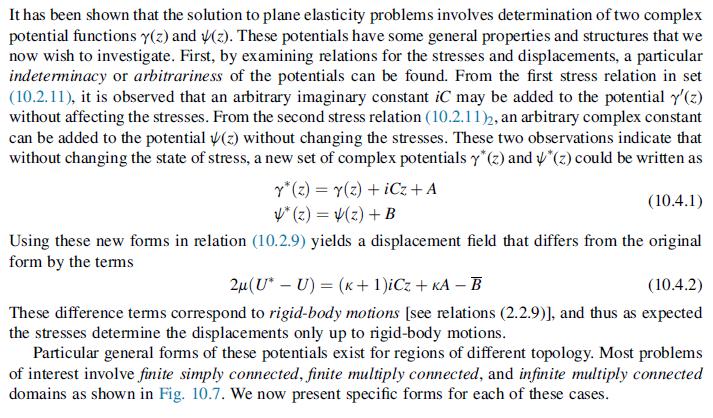 It has been shown that the solution to plane elasticity problems involves determination of two complex