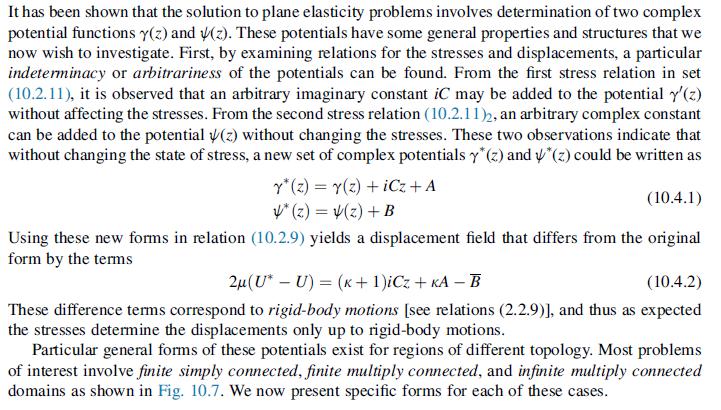 It has been shown that the solution to plane elasticity problems involves determination of two complex