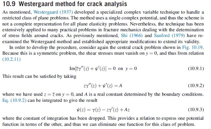 10.9 Westergaard method for crack analysis As mentioned, Westergaard (1937) developed a specialized complex