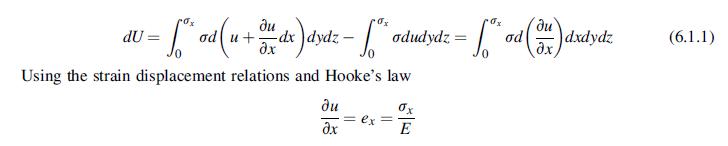 rox  * od (u + 3 dx) dydz - [* odudydz = "0 od 0 dx Using the strain displacement relations and Hooke's law