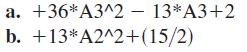 a. +36* A3^2 - 13* A3+2 b. +13* A2^2+(15/2)