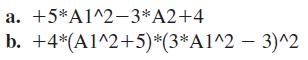 a. +5*A1^2-3*A2+4 b. +4*(A1^2+5)*(3*A1^2 - 3)^2