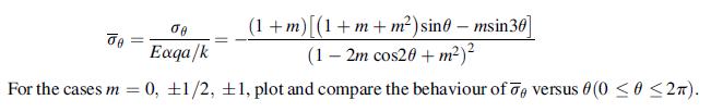 Je e Exqa/k For the cases m = (1 +m)[(1 +m+ m) sino - msin30] (1-2m cos20+ m) = 0, 1/2, +1, plot and compare