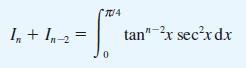 In + In-2 = CTUA So 0 tan" 2x secx dx