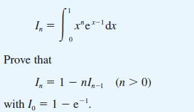 "I ] = Prove that x"edx I = 1 - nl (n> 0) 0 with I, 1 e . -