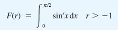 F(r) = 7/2 Jo sin'x dx r>-1