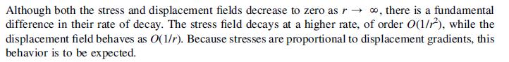 Although both the stress and displacement fields decrease to zero as  , there is a fundamental difference in