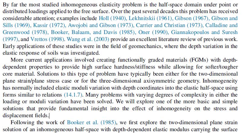 By far the most studied inhomogeneous elasticity problem is the half-space domain under point or distributed
