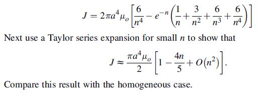 6 3 6 J = 25045 - " (  + 2 + 2 2 n4 n n Next use a Taylor series expansion for small n to show that  4n = a 