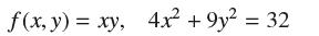 f(x,y) = xy, 4x +9y = 32