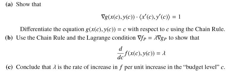 (a) Show that Vg(x(c), y(c)) (x'(c), y'(c)) = 1 Differentiate the equation g(x(c), y(c)) = c with respect to
