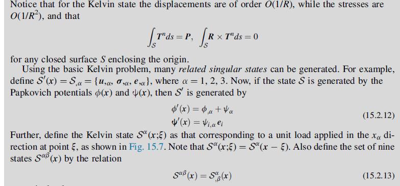 Notice that for the Kelvin state the displacements are of order O(1/R), while the stresses are O(1/R), and