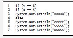 if (y == 8) if (x == 5) System.out.println(