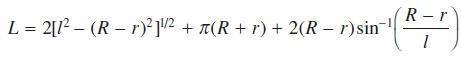 L = 2[1 (Rr)]/ + (R + r) + 2(R = r) sin- - R-r 1
