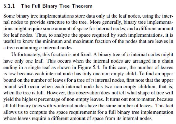 5.1.1 The Full Binary Tree Theorem Some binary tree implementations store data only at the leaf nodes, using