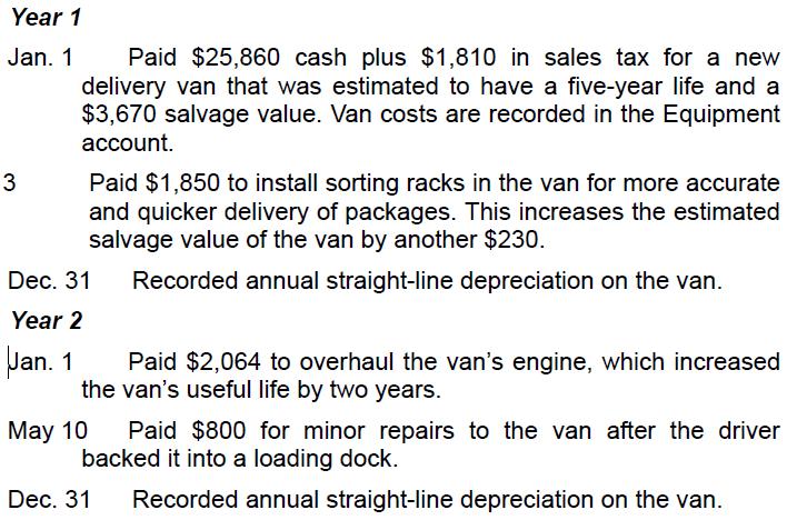 Year 1 Jan. 1 3 Paid $25,860 cash plus $1,810 in sales tax for a new delivery van that was estimated to have