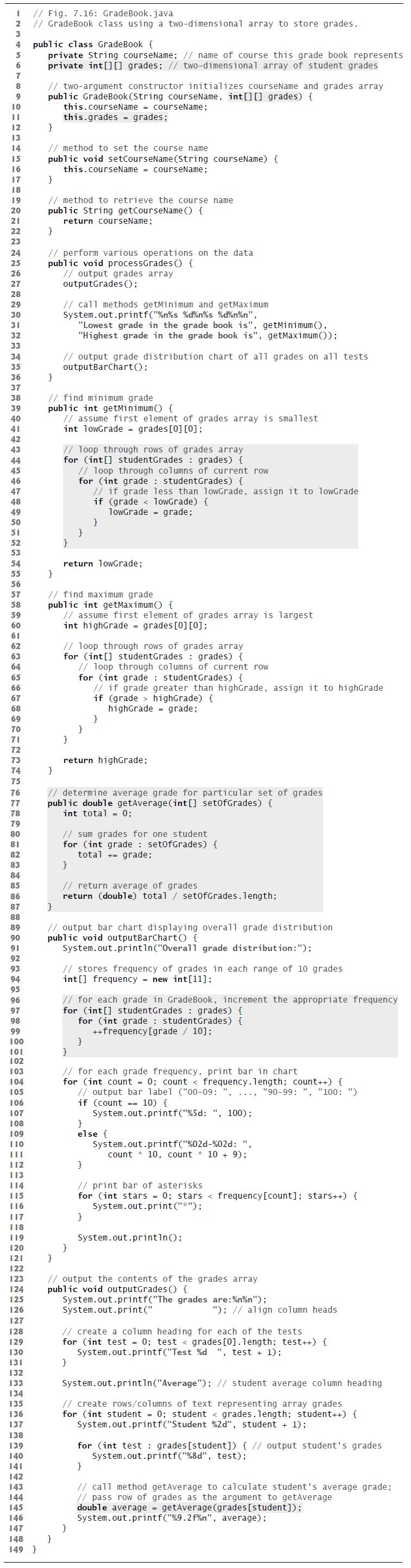 I // Fig. 7.16: GradeBook.java // GradeBook class using a two-dimensional array to store grades. 2 3 4 5 6 7