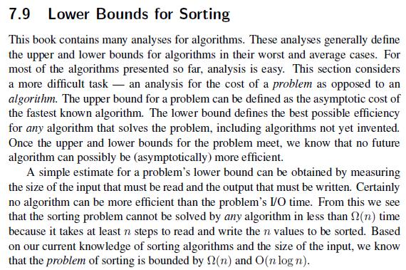 7.9 Lower Bounds for Sorting This book contains many analyses for algorithms. These analyses generally define