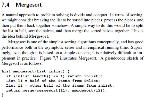 7.4 Mergesort A natural approach to problem solving is divide and conquer. In terms of sorting, we might