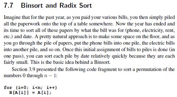 7.7 Binsort and Radix Sort Imagine that for the past year, as you paid your various bills, you then simply