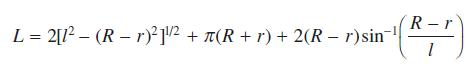 L = 2[1 (Rr)]/ + (R + r) + 2(R - r) sin - R-r