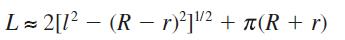 L = 2[1  (R - r)]/ + (R + r)