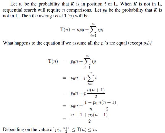 Let p; be the probability that K is in position i of L. When K is not in L, sequential search will require n