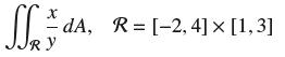 SS=dA. dA, R= [-2, 4] x [1,3] JRY